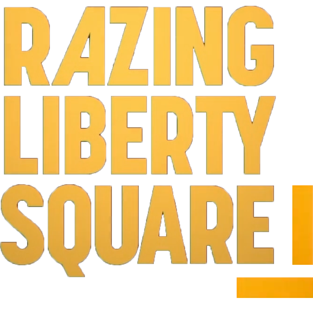 RAZING LIBERTY SQUARE