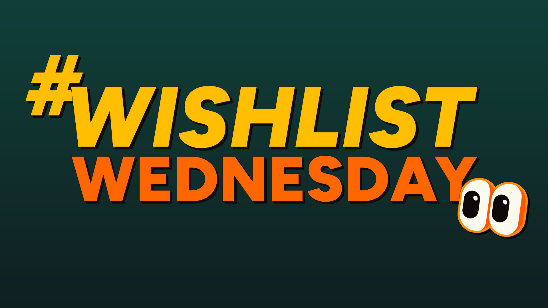 2025_firstlook_socialgraphics_wishlistwednesday_v2_1920x1080.png