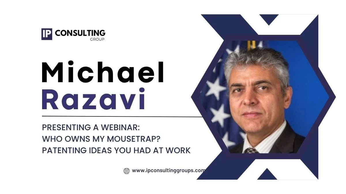 Webinar: Who Owns My Mousetrap? Patenting Ideas You Had At Work