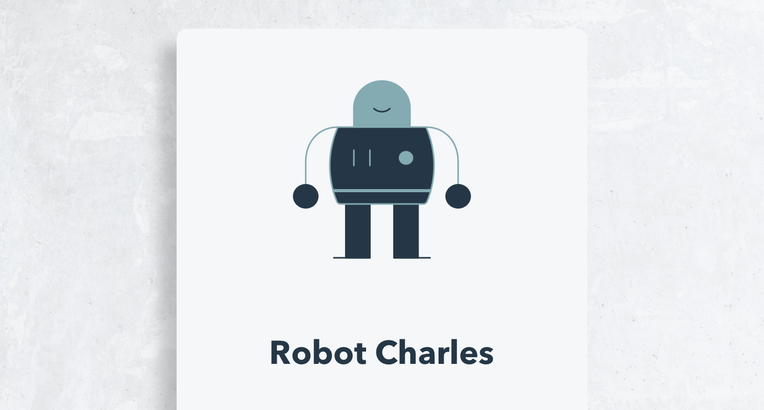 Building Robot Charles (and Discovering What I Actually Do)