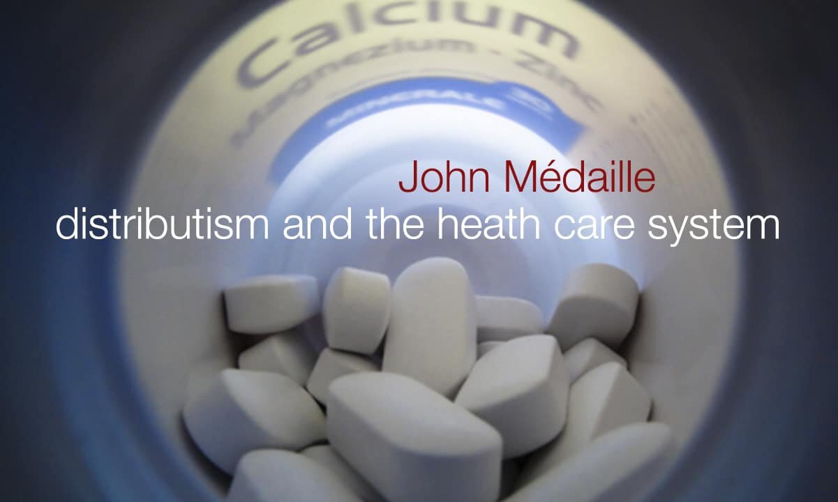 Distributism and the Health Care System