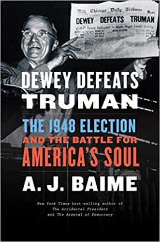 "Dewey Defeats Truman" by A.J. Baime