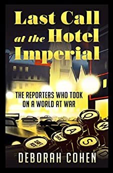 "Last Call at the Hotel Imperial" by Deborah Cohen (WSJ)