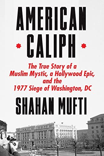"American Caliph" by Shahan Mufti (WSJ)