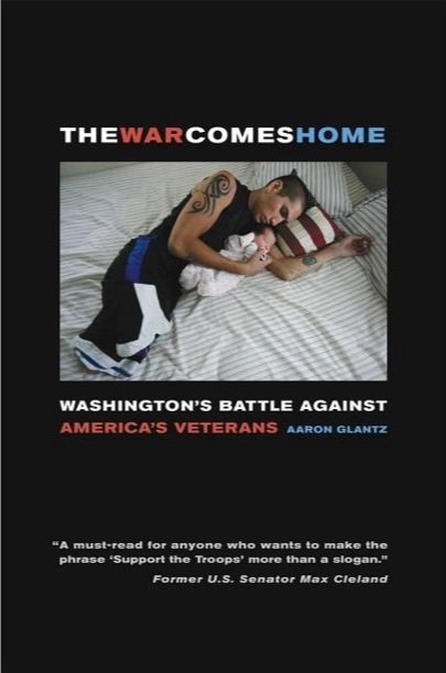 Book cover for 'The War Comes Home' by Aaron Glantz, featuring a photo of a man lying on a bed, holding a pillow. The text highlights the theme of Washington's battle against America's veterans and includes a quote by former U.S. Senator Max Cleland.