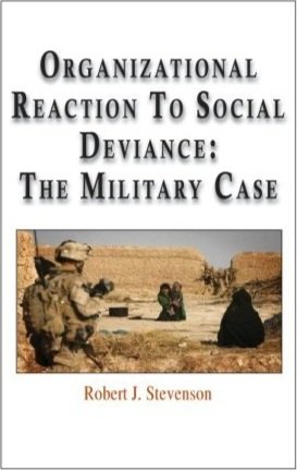Book cover showing title 'Organizational Reaction to Social Deviance: The Military Case' by Robert J. Stevenson, with a military photo below.