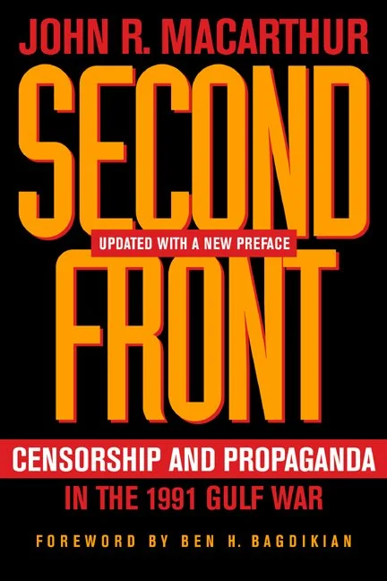 Book cover of "Second Front" by John R. MacArthur, featuring bold yellow and red text on a black background, with a subtitle about censorship and propaganda during the 1991 Gulf War.