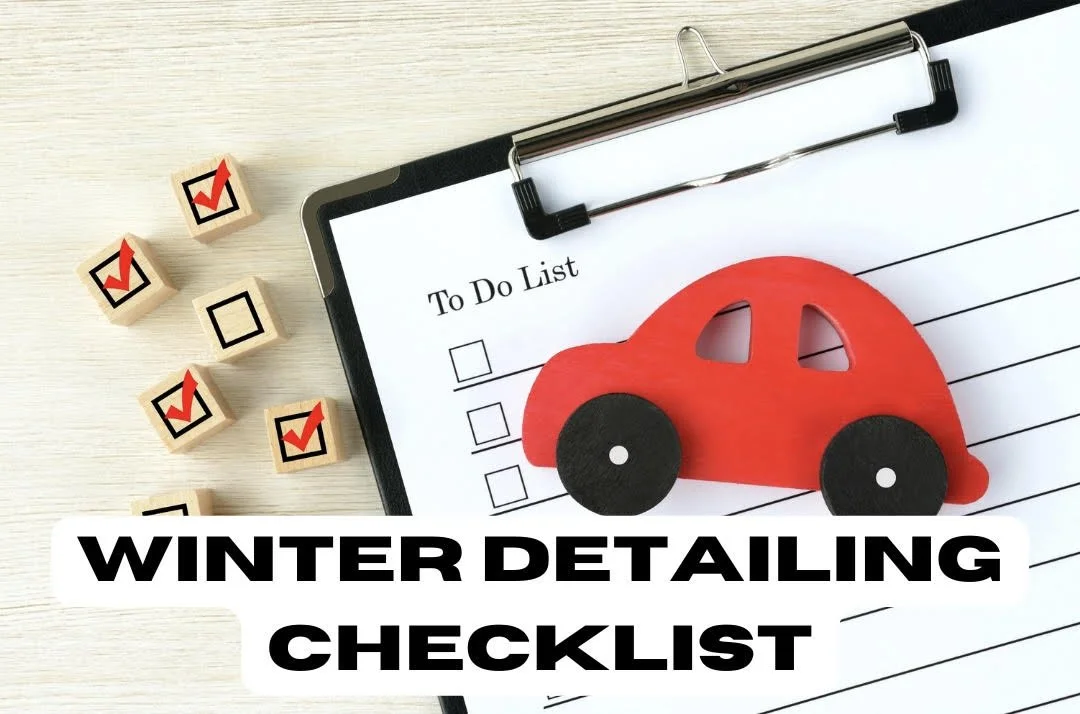Winter Car Detailing Checklist: Protect Your Vehicle All Season Long