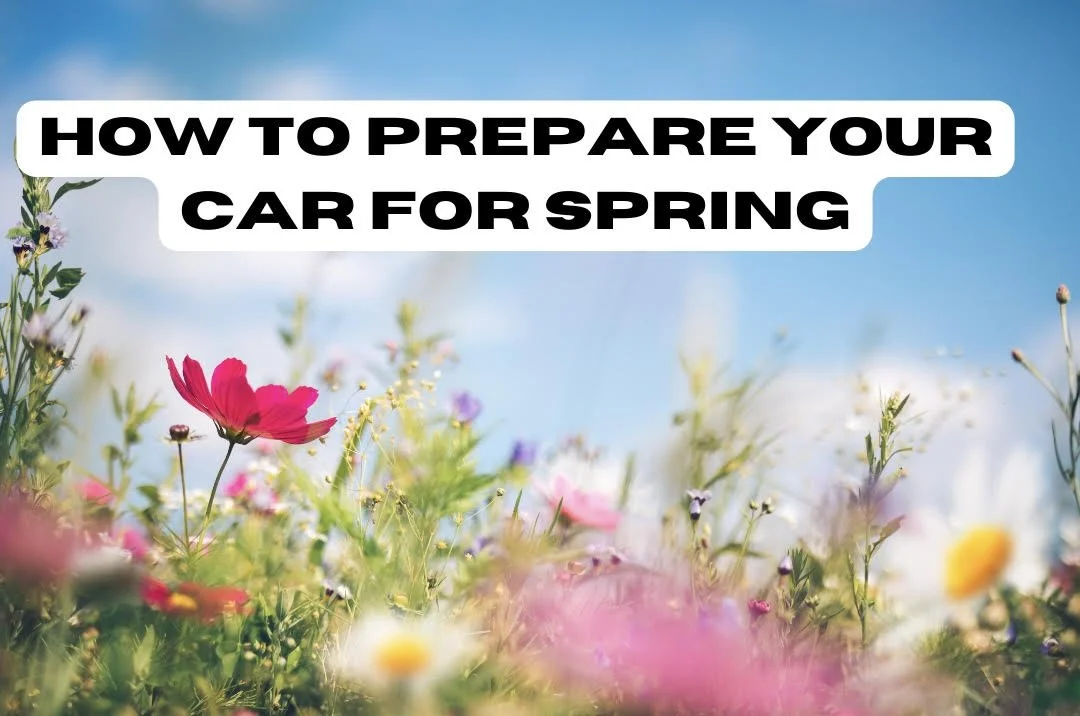 Springing Into Car Care: How to Prepare Your Vehicle for Spring