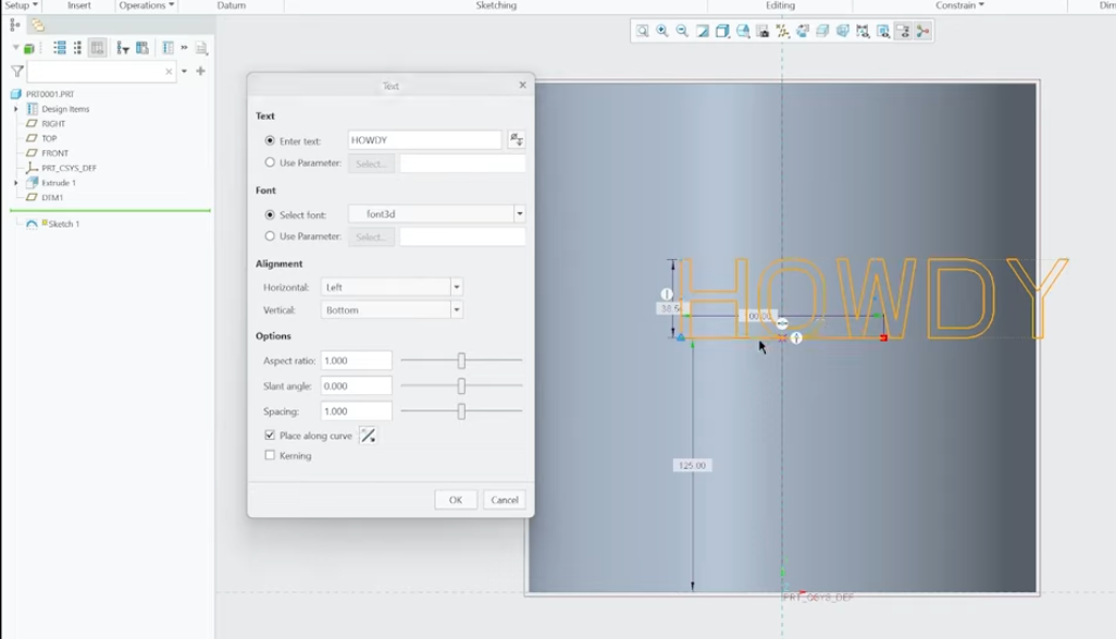 Configuring the Text tool in PTC Creo Sketcher to define the string 'HOWDY' on a cylindrical part, showing the font, alignment, and aspect ratio settings.