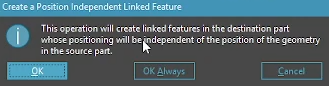 The Siemens NX informational dialog explaining the creation of Position Independent Linked Features for associative geometry that ignores source part location.