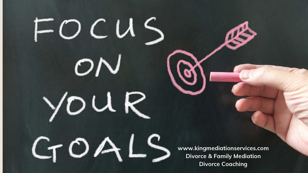 How to Set and Focus on Your Goals During a Divorce