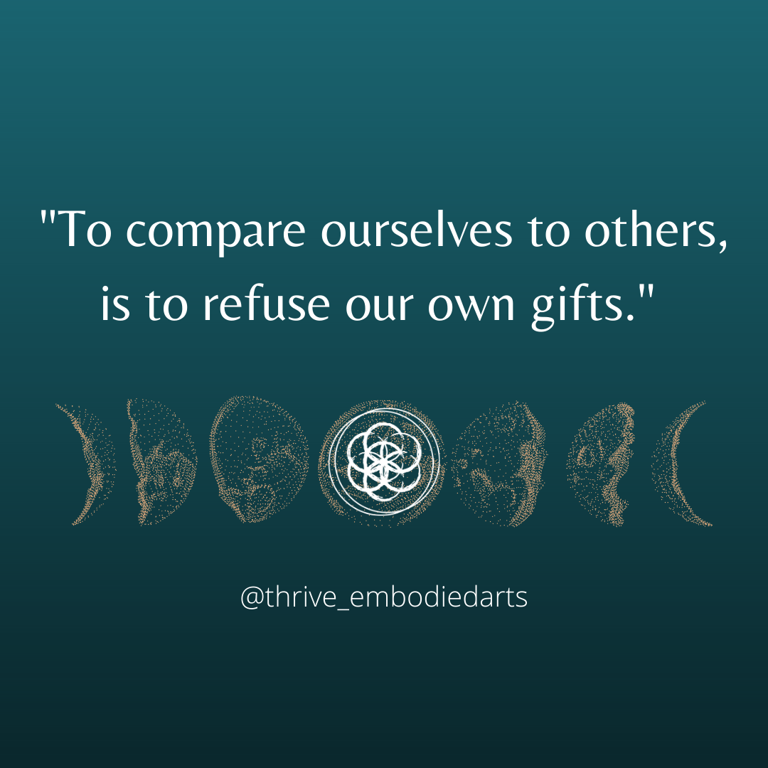 “To compare ourselves to others, is to refuse our own gifts.”