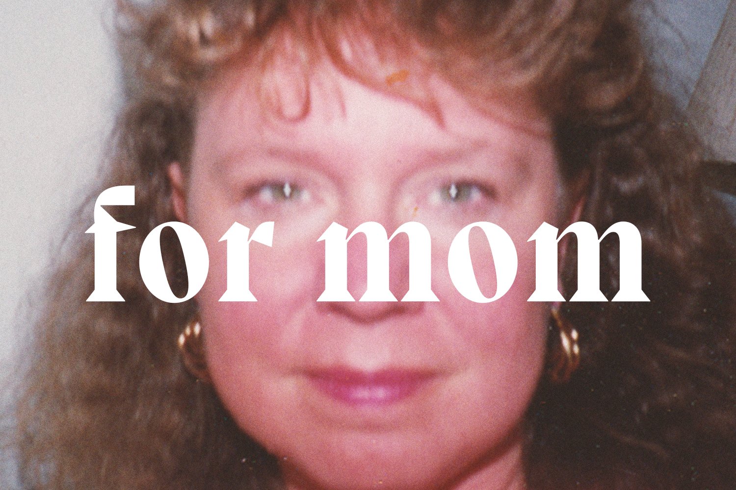 For Mom