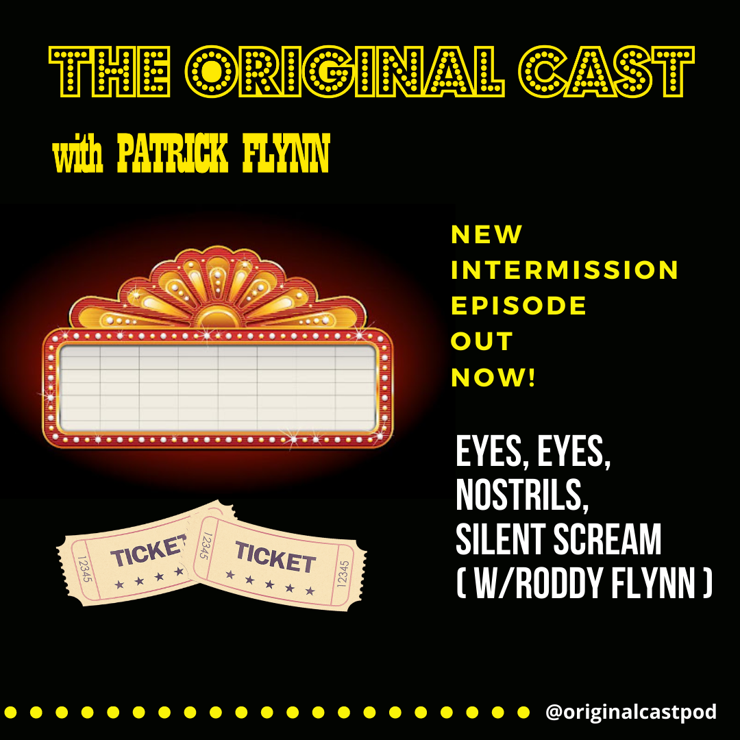 Intermission: Eyes, Eyes, Nostrils, Silent Scream (w/ Roddy Flynn)