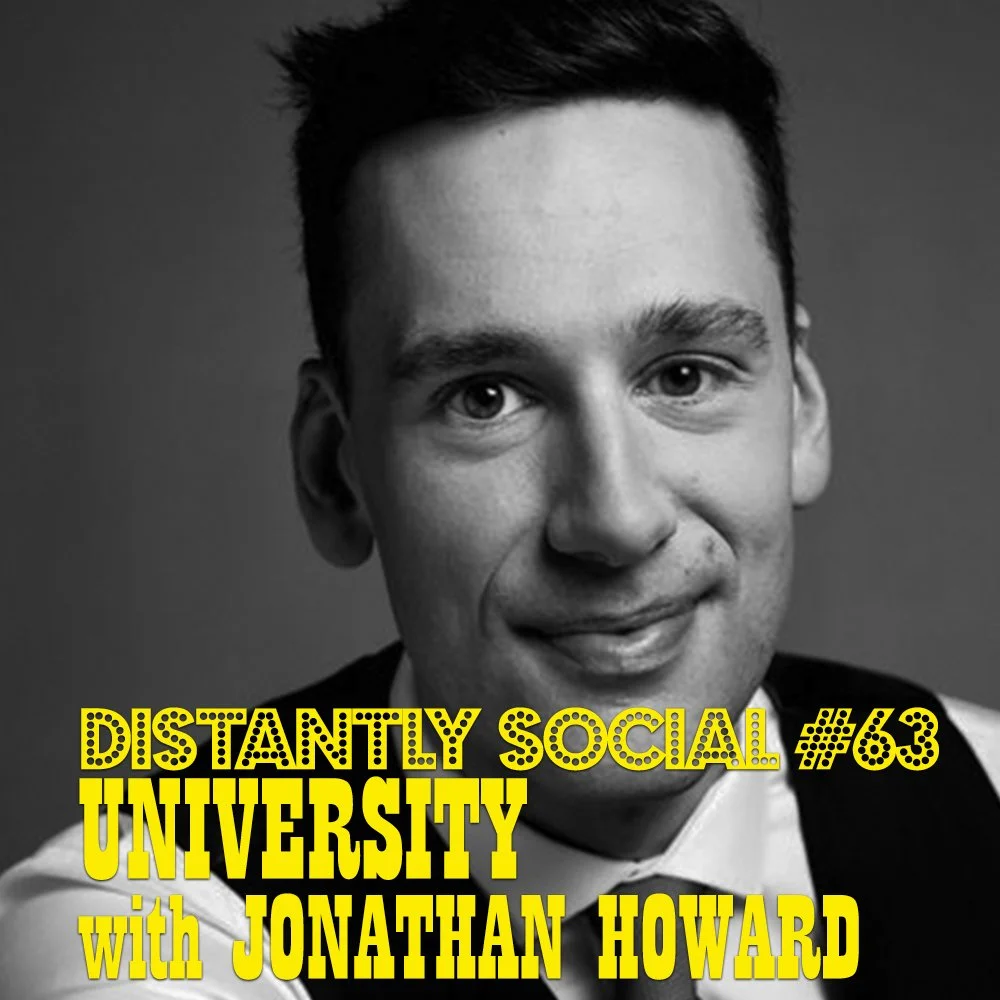 Distantly Social #63: University with Jonathan Howard