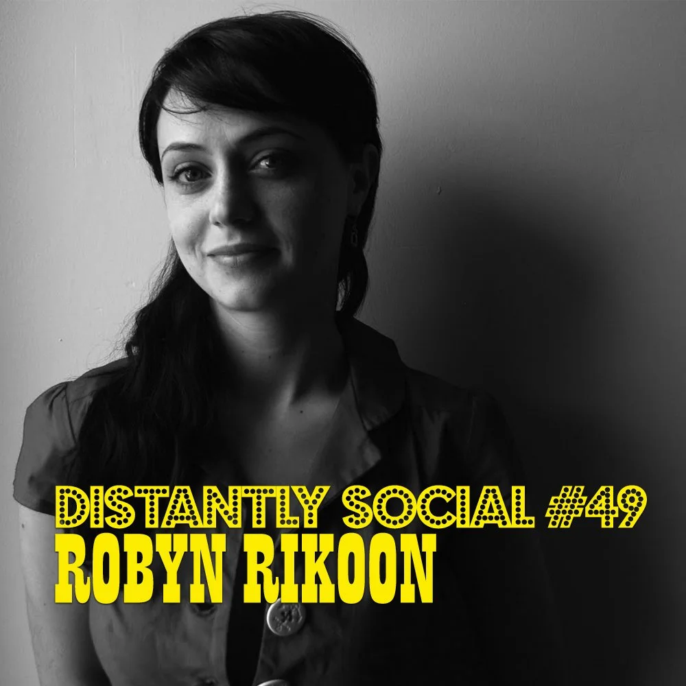Distantly Social #49: Robyn Rikoon