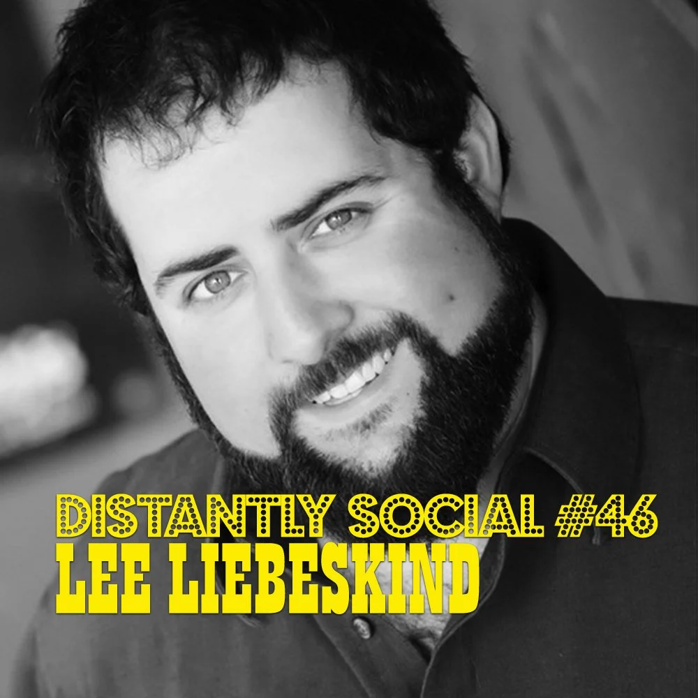 Distantly Social #46: Lee Liebeskind