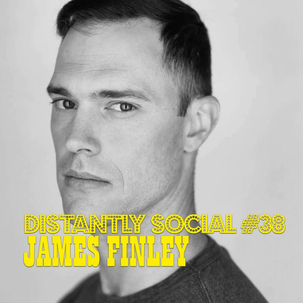 Distantly Social #38: James Finley
