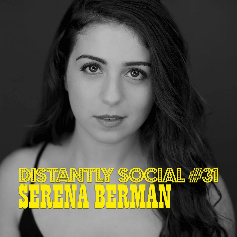 Distantly Social #31: Serena Berman