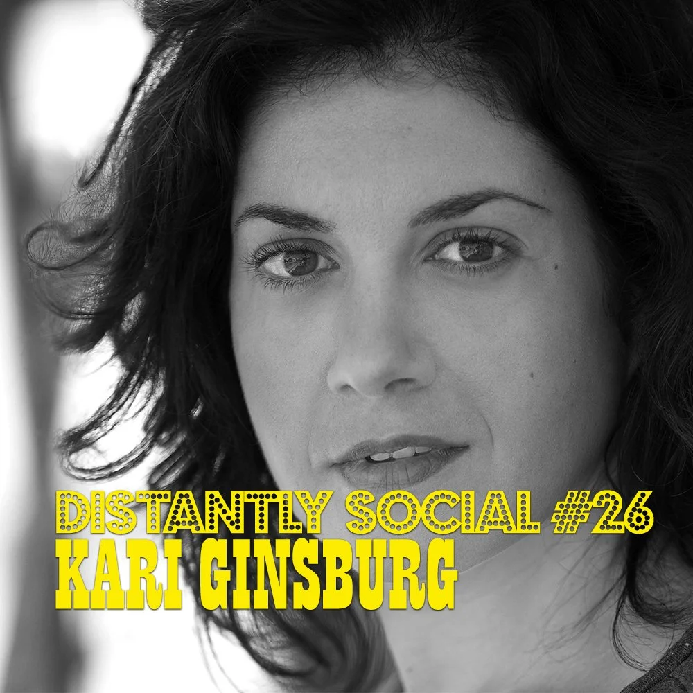 Distantly Social #26: Kari Ginsburg