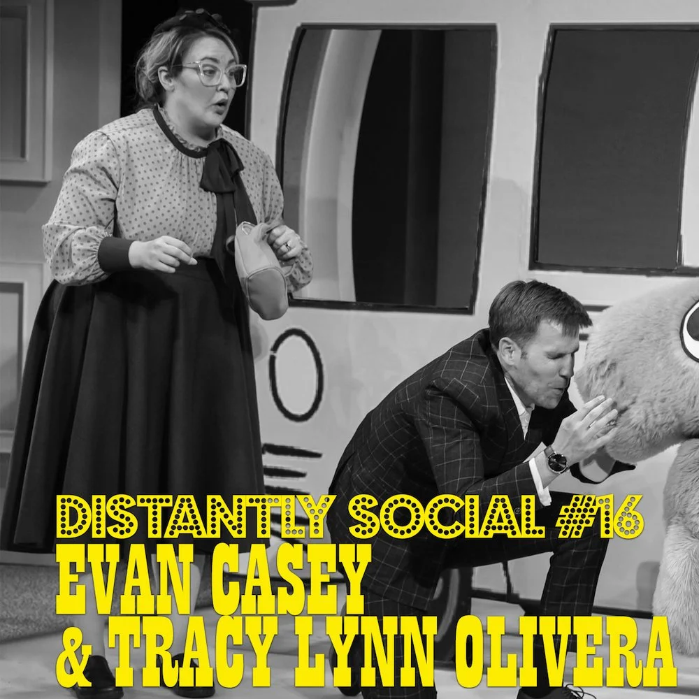 Distantly Social #16: Evan Casey &amp; Tracy Lynn Olivera