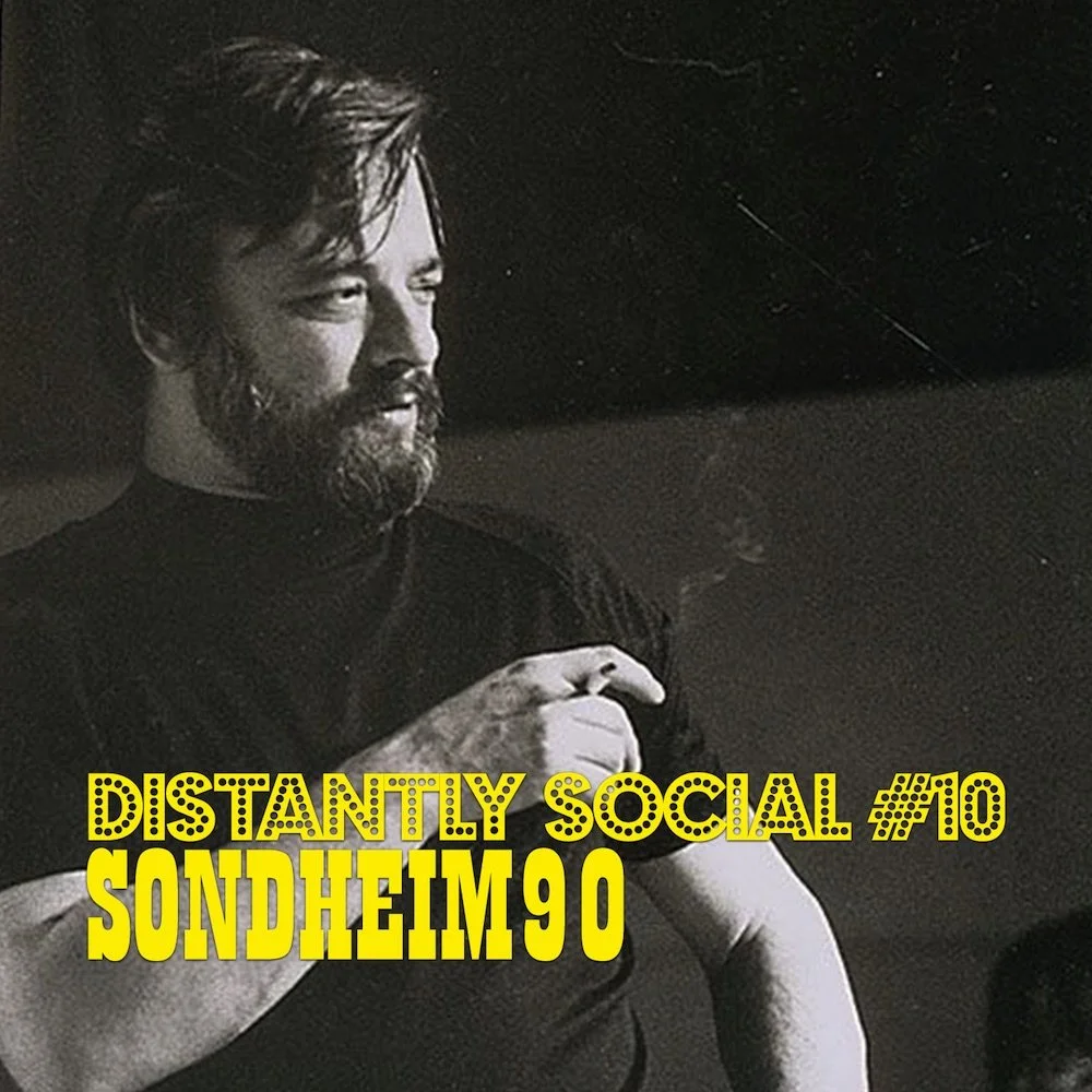 Distantly Social #10: Sondheim90
