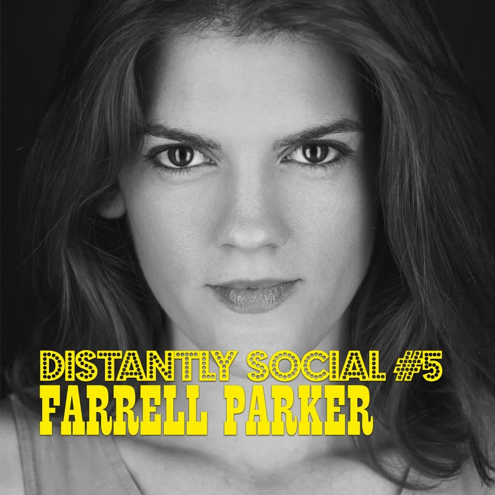 Distantly Social #5: Farrell Parker