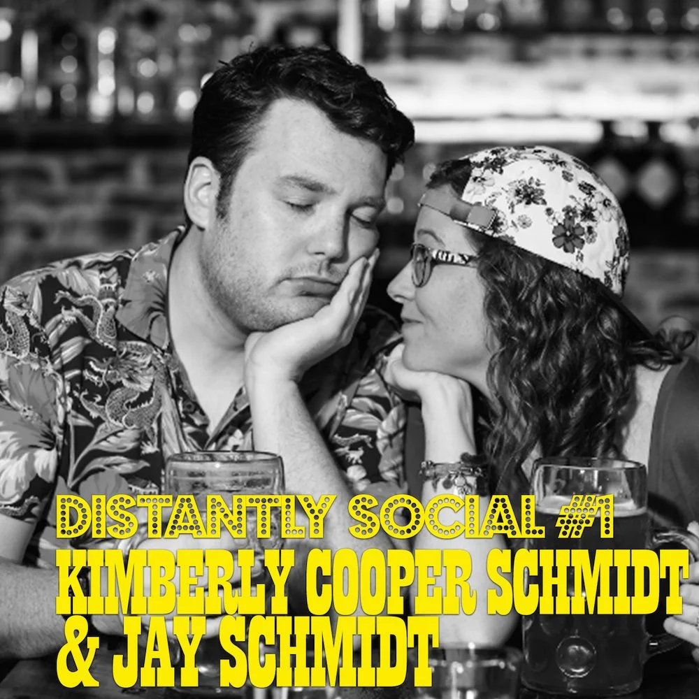 Distantly Social #1: Kimberly Cooper Schmidt &amp; Jay Schmidt