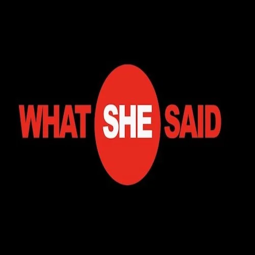 Intermission: What She Said