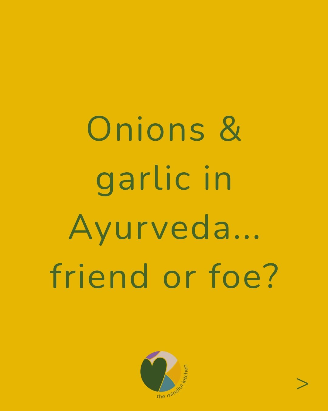 Onions and garlic are one of the most misunderstood topics in Ayurveda - there is a common misconception that they should be avoided completely, but it&rsquo;s more nuanced than that.

Foods are not labelled as &lsquo;good&rsquo; or &lsquo;bad&rsquo;