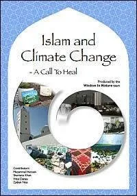 Islam & Climate Change ~ A Call To Heal: Online Booklet Launch