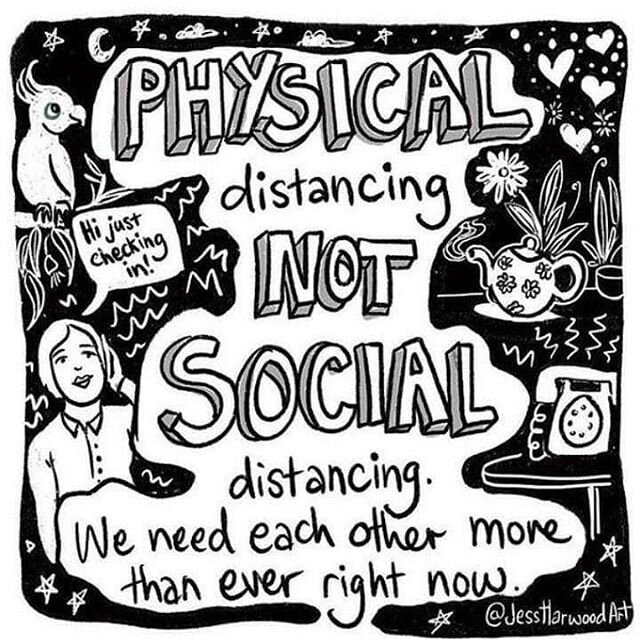 I like the term Physical Distancing much better than Social Distancing. We need our social lives more than ever before, even though we do need to maintain our distance physically. Let&rsquo;s focus on connecting to others - through text, phone calls,