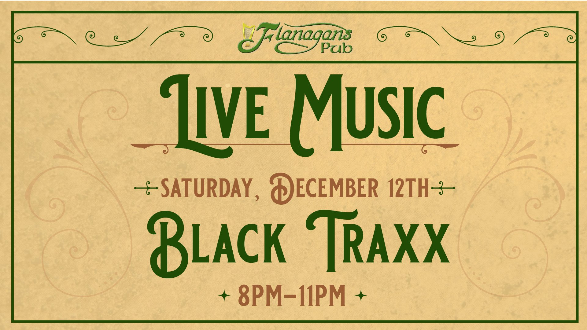 Black Traxx hits the stage at Flanagan’s Pub bringing a powerhouse set of classic rock, funk, dance, and crowd-favorite anthems from 7PM - 10PM.