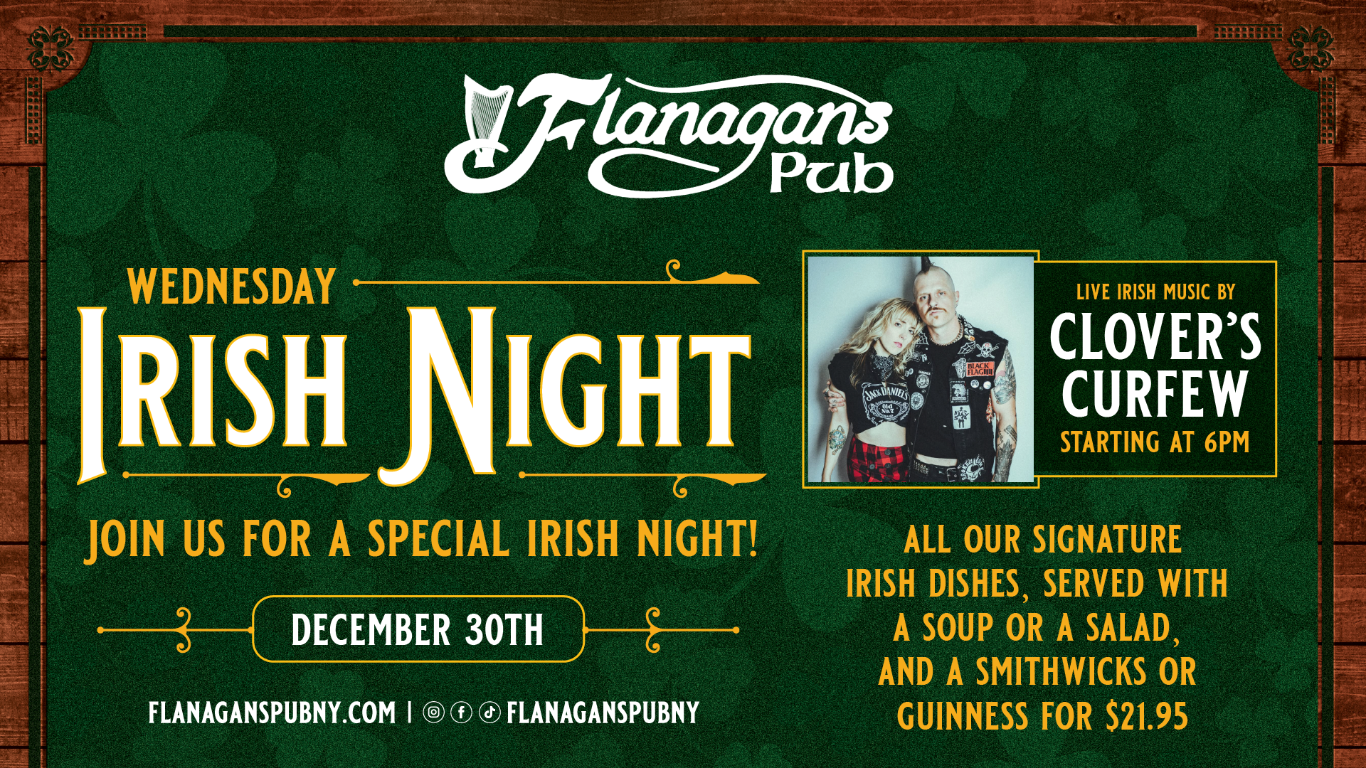Celebrate Irish Night at Flanagan’s Pub on Wednesday, December 30, with live music from Clover’s Curfew starting at 6:00 PM!