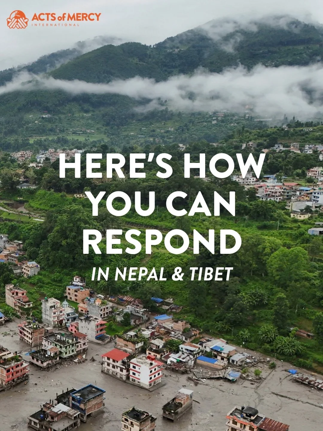 The need in Nepal and Tibet is great, and we&rsquo;re responding.

This week, a small Acts of Mercy International team is deploying to Nepal to come alongside local partners, as they serve communities devastated by flooding.

We&rsquo;re believing fo