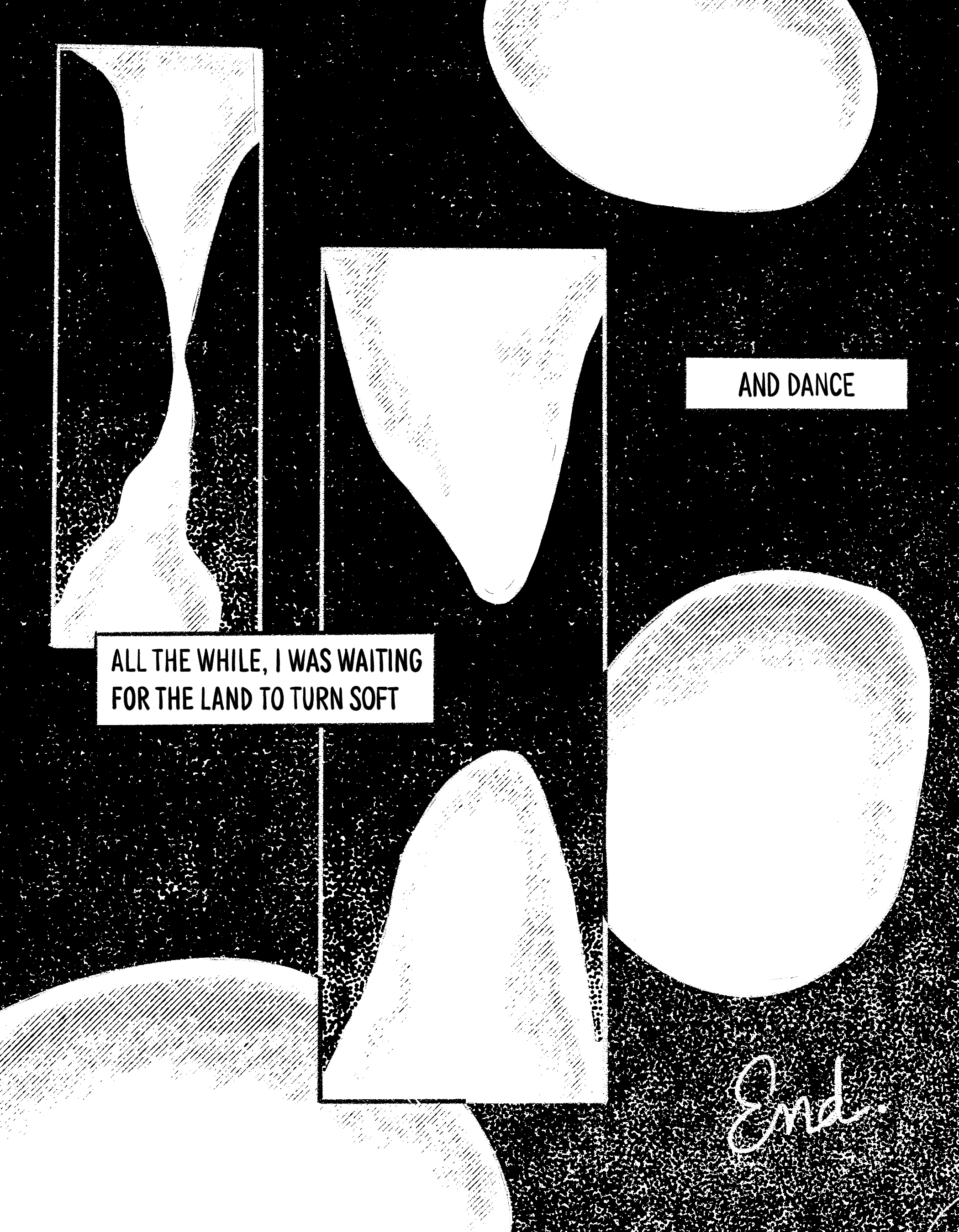 Page 4 contains two small panels inside of one large panel. It shows lava lamp goo moving around. It reads, "All the while, I was waiting for the land to turn soft and dance."