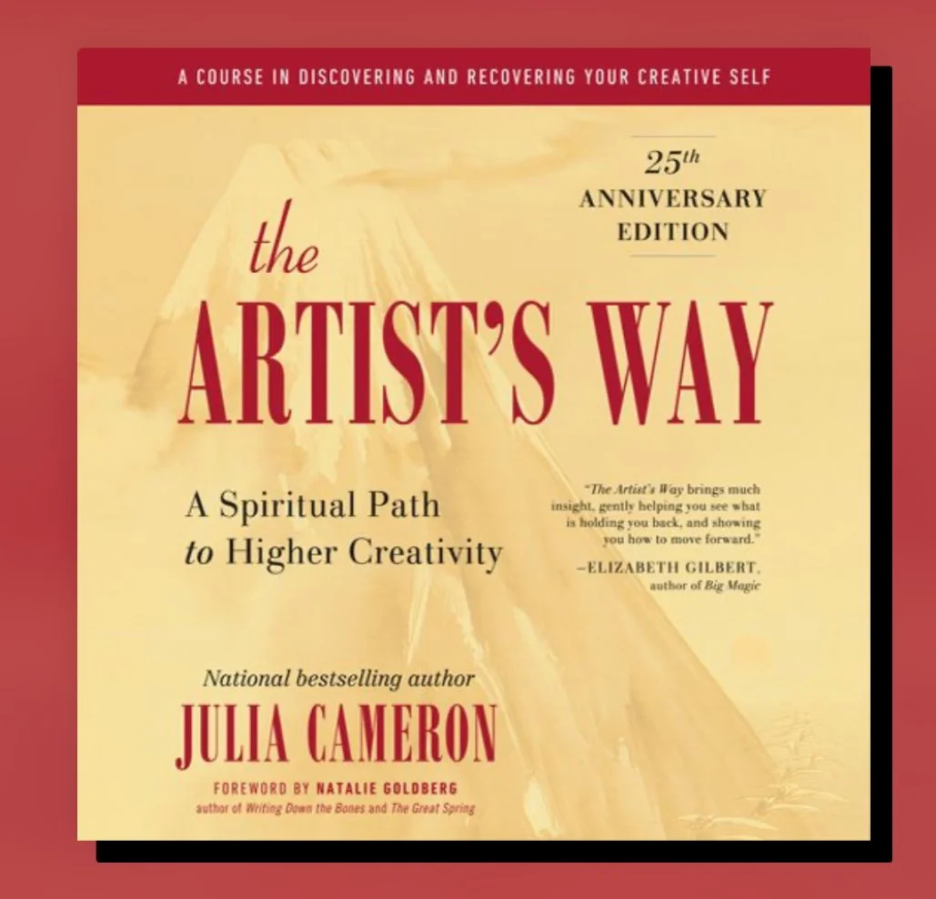 The Artist’s Way: A Spiritual Path to Higher Creativity (25th Anniversary Ed.) (2021) by Julia Cameron