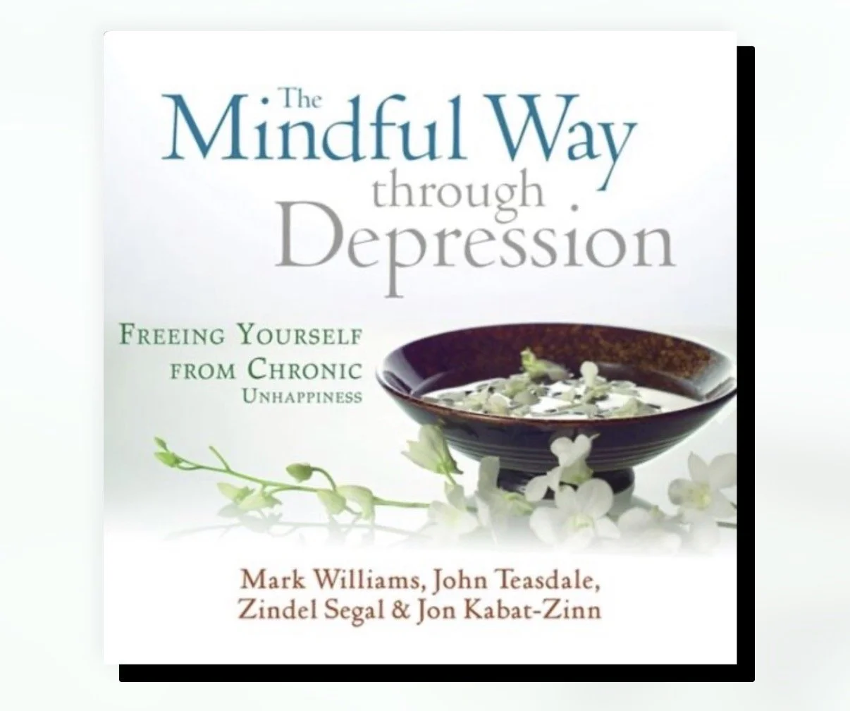 The Mindful Way Through Depression: Freeing Yourself from Chronic Unhappiness (2008) by Williams, Teasdale, Segal &amp; Kabat-Zinn 