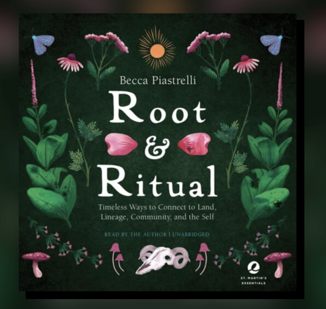 Root &amp; Ritual (2021) by Becca Piastrelli 