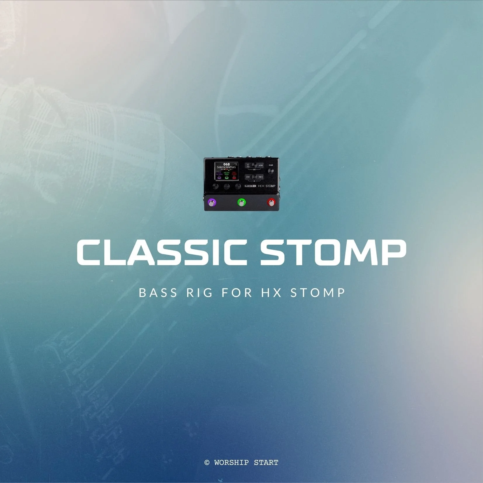 HX Stomp Bass Guitar Presets for Worship — Worship Start