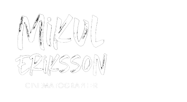 Mikul Eriksson - Cinematographer