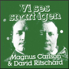 Magnus Carlsson, David Ritschard –  Vi ses snart igen