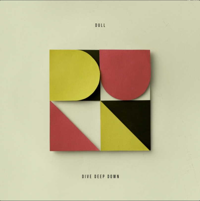 Dull – Dive Deep Down