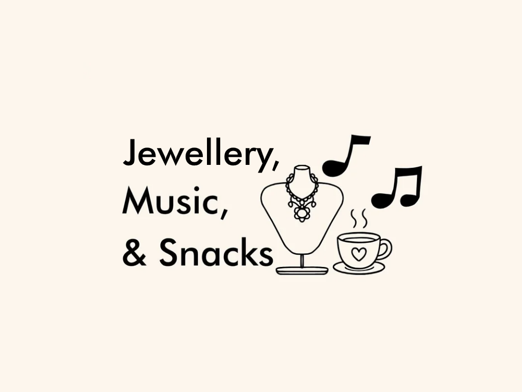 Jewellery, Music, &amp; Snacks
