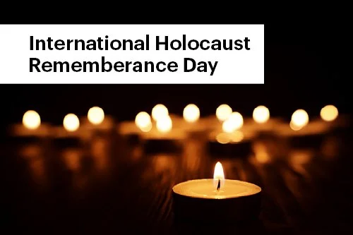 International Holocaust Remembrance Day&nbsp;