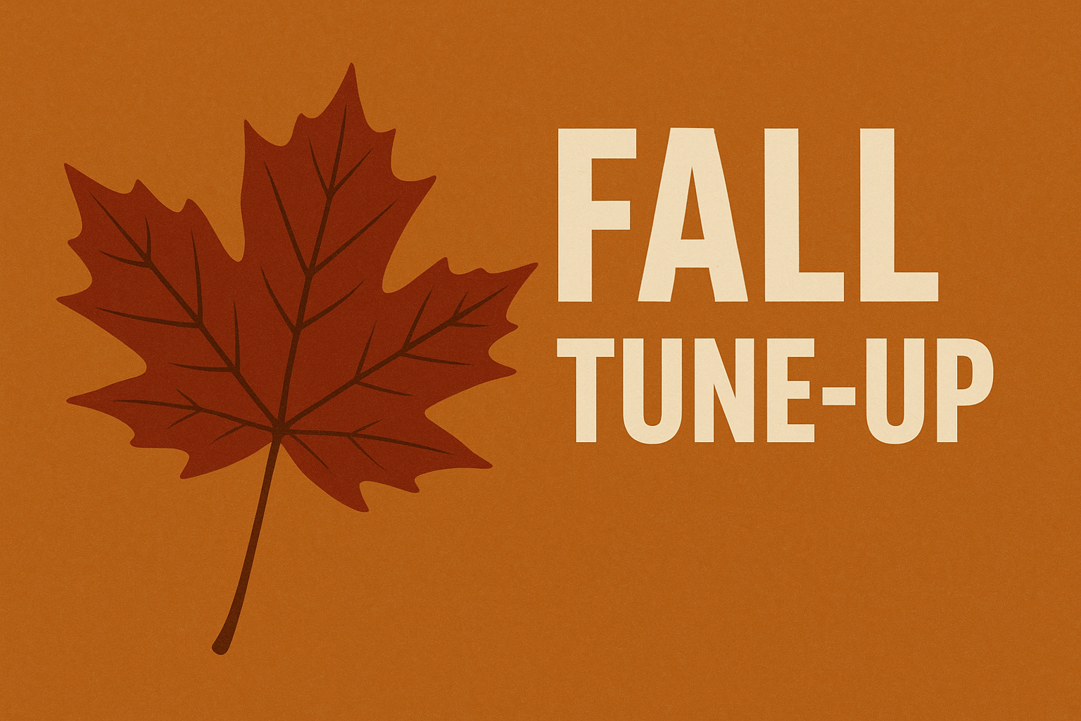 Fall is the best time for a tune-up