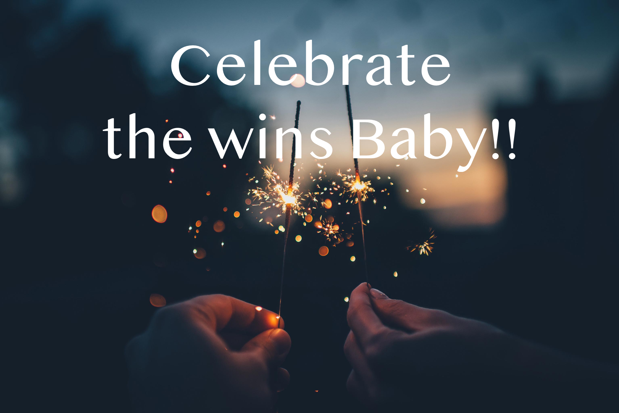 Celebrate the wins to keep the momentum going!