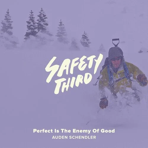 safety-third-auden-schendler-perfect-is-the-enemy-of-good_1.jpg