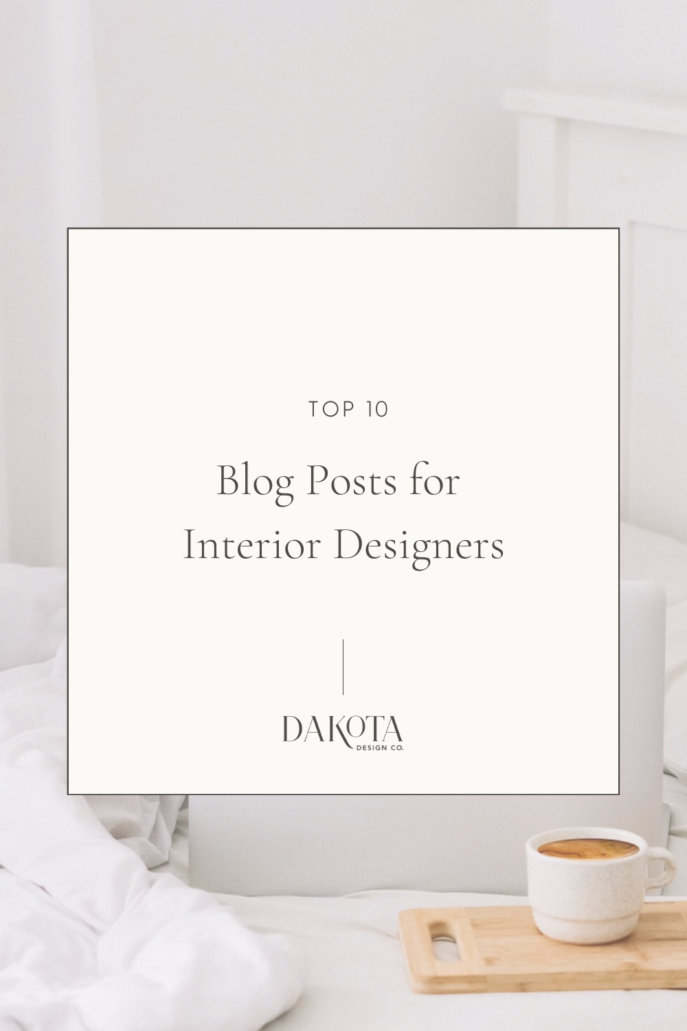 Top 10 Blog Posts of 2022 for Interior Designers — Dakota Design Co ...